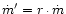 $\dot m' = r\,\raisebox{0.4ex}{.}\,\dot m$