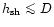 $h_{\rm sh} \mathrel{\mathchoice {\vcenter{\offinterlineskip\halign{\hfil
$\disp...
...r{\offinterlineskip\halign{\hfil$\scriptscriptstyle ...