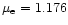 $\mu_{\rm
e} = 1.176$