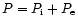 $P = P_{\rm i} + P_{\rm e}$