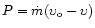 $P = \dot
m(\upsilon_{\rm o} - \upsilon)$