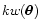 $k w(\vec\theta)$