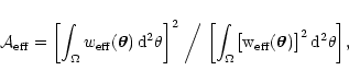 \begin{displaymath}
\mathcal{A}_{\rm eff} = \biggl[ \int_\Omega
w_{\rm eff}(\v...
... w_{\rm eff}(\vec\theta) \bigr]^2 \,
\rm d^2 \theta \biggr] ,
\end{displaymath}