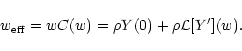 \begin{displaymath}
w_{\rm eff} = w C(w) = \rho Y(0) + \rho \mathcal L[Y'](w) .
\end{displaymath}