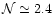 $\mathcal{N} \simeq 2.4$