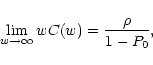 \begin{displaymath}
\lim_{w \rightarrow \infty} w C(w) = \frac{\rho}{1 - P_0} ,
\end{displaymath}