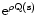 $\rm e^{\rho
Q(s)}$