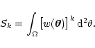 \begin{displaymath}
S_k = \int_\Omega \bigl[ w(\vec\theta) \bigr]^k \, \rm d^2 \theta
.
\end{displaymath}