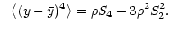 $\displaystyle \ \
\bigl\langle (y - \bar y)^4 \bigr\rangle = \rho S_4 + 3 \rho^2
S_2^2 .$