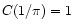$C(1/\pi) = 1$