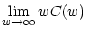 $\displaystyle \lim_{w \rightarrow \infty} w C(w)$