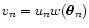 $v_n = u_n w(\vec\theta_n)$