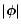 $\vert \vec\phi \vert$
