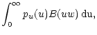 $\displaystyle \int_0^\infty p_u(u) B(u w) \, \rm du ,$
