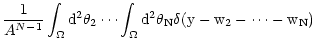 $\displaystyle \frac{1}{A^{N-1}} \int_\Omega \rm d^2 \theta_2 \cdots
\int_\Omega \rm d^2 \theta_N \delta( y - w_2 - \cdots - w_N )$