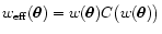 $w_{\rm eff}(\vec\theta) = w(\vec\theta) C\bigl( w(\vec\theta)
\bigr)$