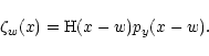 \begin{displaymath}
\zeta_w(x) = {\rm H}(x - w) p_y(x - w) .
\end{displaymath}