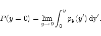 \begin{displaymath}
P(y=0) = \lim_{y \rightarrow 0} \int_0^y p_y(y') \, \rm dy' .
\end{displaymath}