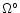 $\Omega^{\circ}$