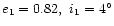 $e_1=0.82, \, \, i_1=4^{\circ}$