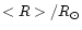 $<R>/R_\odot$