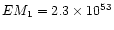 $EM_1=2.3\times 10^{53}$
