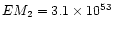 $EM_2=3.1\times 10^{53}$