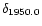 $\delta_{1950.0}$