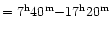 $=7^{\rm h}40^{\rm m}{-}17^{\rm h}20^{\rm m}$