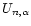 $U_{n,\alpha}$
