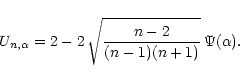 \begin{displaymath}U_{n,\alpha}=2-2\,\sqrt{\frac{n-2}{(n-1)(n+1)}}\,\Psi(\alpha).
\end{displaymath}
