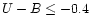 $U-B\le-0.4$