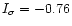 $I_\sigma=-0.76$