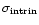 $\sigma _{\rm intrin}$