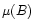 $\mu(B)$