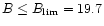 $B\le B_{\rm lim}=19.7$