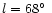 $l=68\hbox{$^\circ$ }$
