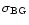 $\sigma_{\rm BG}$