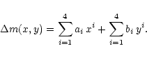 \begin{displaymath}\Delta m(x,y) = \sum\limits_{i=1}^4 a_i\,x^i+\sum\limits_{i=1}^4 b_i\,y^i.
\end{displaymath}