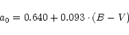 \begin{displaymath}a_{0} = 0.640 + 0.093\cdot(B-V) \end{displaymath}