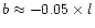 $b\approx -0.05\times l$