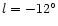$l=-12^\circ$