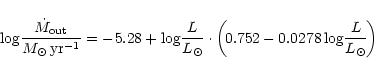 \begin{displaymath}\log\!{{\dot{M}_{\rm out}} \over {M_{\odot}\,{\rm yr}^{-1}}}=...
...} \cdot\left(\!0.752-0.0278\log \!{L \over{L_{\odot}}}\!\right)\end{displaymath}