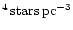 $^4\,{\rm stars}\,{{\rm pc}^{-3}}$