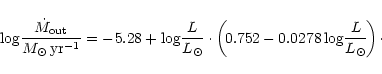 \begin{displaymath}\log\!{{\dot{M}_{\rm out}} \over {M_{\odot}\,{\rm yr}^{-1}}}=...
...ot\left(\!0.752-0.0278\log \!{L \over{L_{\odot}}}\!\right)\cdot\end{displaymath}