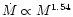 $\dot{M}\propto M^{1.54}$