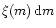 $\xi(m)\,{\rm d}m$