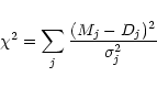 \begin{displaymath}\chi^2=\sum_j\frac{(M_j- D_j)^2}{\sigma_j^2}
\end{displaymath}