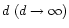 $d\,\, (d \to \infty)$