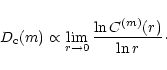 \begin{displaymath}D_{{\rm c}}(m) \propto \lim_{r \to 0}
\frac{\ln C^{({m})}(r)}{\ln r} \cdot
\end{displaymath}